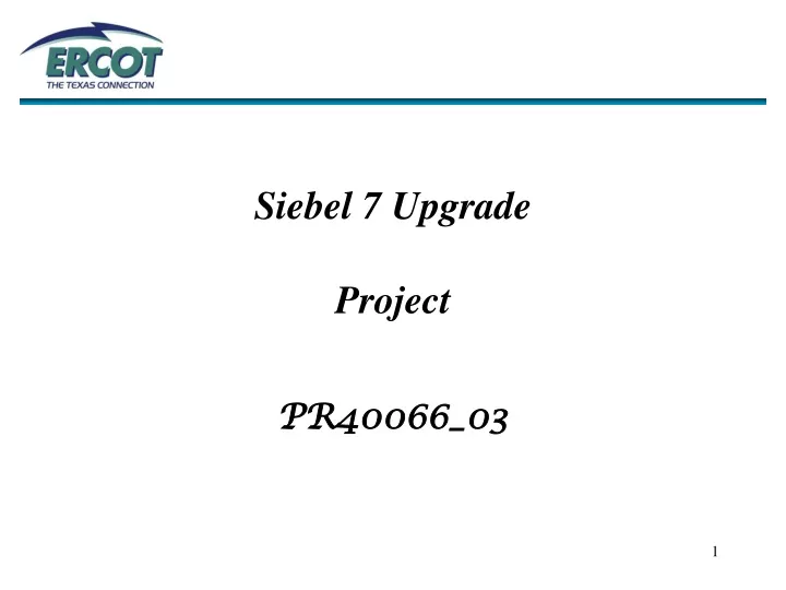 siebel 7 upgrade project