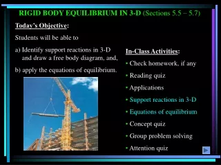 RIGID BODY EQUILIBRIUM IN 3-D  (Sections 5.5 – 5.7)