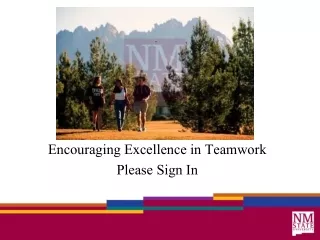 Encouraging Excellence in Teamwork Please Sign In
