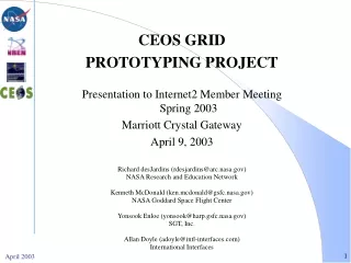 CEOS GRID  PROTOTYPING PROJECT Presentation to Internet2 Member Meeting Spring 2003