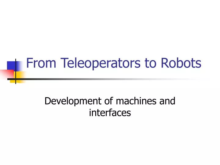 from teleoperators to robots
