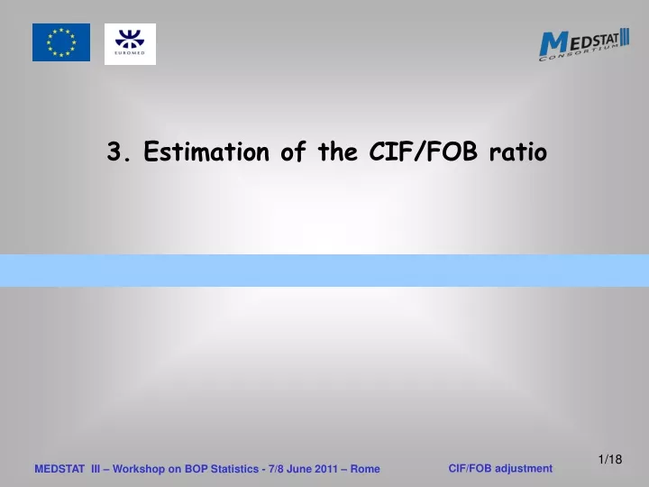 3 estimation of the cif fob ratio