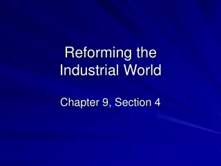 Reforming the  Industrial World