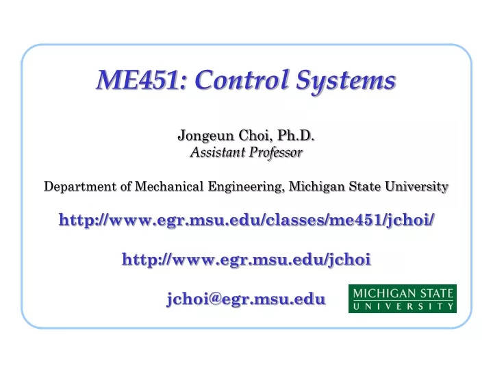 me451 control systems jongeun choi ph d assistant