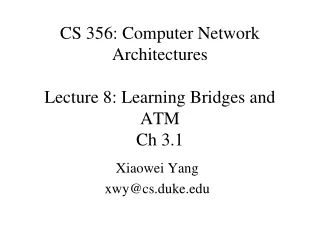 CS 356: Computer Network Architectures Lecture 8: Learning Bridges and ATM Ch 3.1