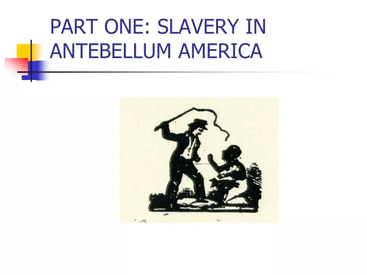 part one slavery in antebellum america