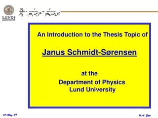 An Introduction to the Thesis Topic of  Janus Schmidt-Sørensen at the