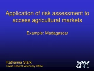 Application of risk assessment to access agricultural markets Example: Madagascar