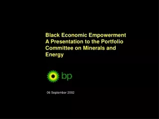 Black Economic Empowerment  A Presentation to the Portfolio Committee on Minerals and Energy