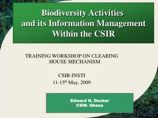 Biodiversity Activities  and its Information Management Within the CSIR
