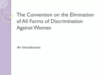 The Convention on the Elimination of All Forms of Discrimination Against Women
