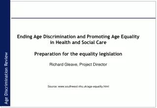 Richard Gleave, Project Director Source: southwest.nhs.uk/age-equality.html