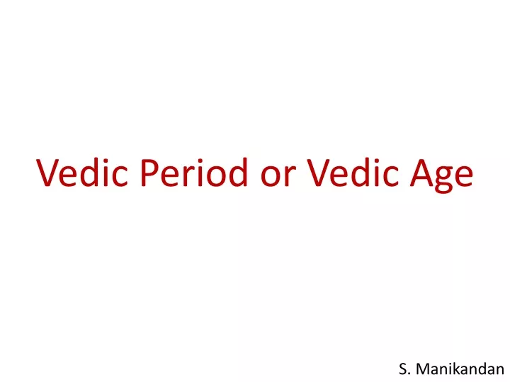 vedic period or vedic age