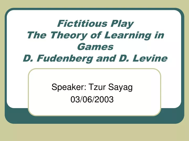 fictitious play the theory of learning in games d fudenberg and d levine