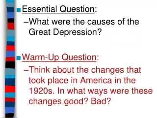 Essential Question : What were the causes of the Great Depression? Warm-Up Question :