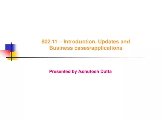 802.11 – Introduction, Updates and  Business cases/applications