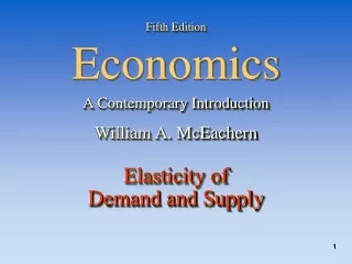 Fifth Edition Economics A Contemporary Introduction William A. McEachern Elasticity of