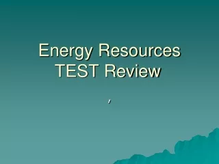 Energy Resources TEST Review