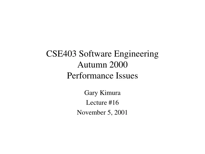 cse403 software engineering autumn 2000 performance issues