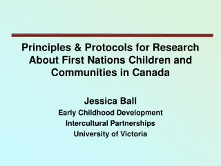 Principles &amp; Protocols for Research About First Nations Children and Communities in Canada
