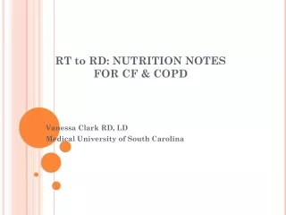 RT to RD: NUTRITION NOTES  FOR CF &amp; COPD