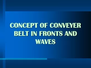CONCEPT OF CONVEYER BELT IN FRONTS AND WAVES