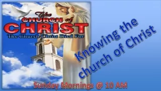 Knowing the  church of Christ