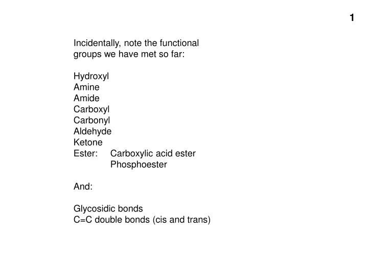 incidentally note the functional groups we have