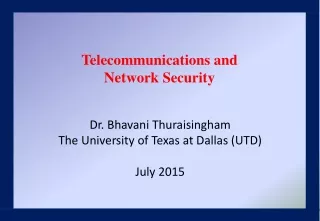 Dr. Bhavani Thuraisingham The University of Texas at Dallas (UTD) July 2015