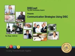 DISCcert The DISC Certification Experts  Presents Communication Strategies Using DISC