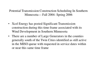 Potential Transmission Construction Scheduling In Southern Minnesota--- Fall 2004- Spring 2006