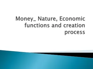 Money_ Nature, Economic functions and creation process
