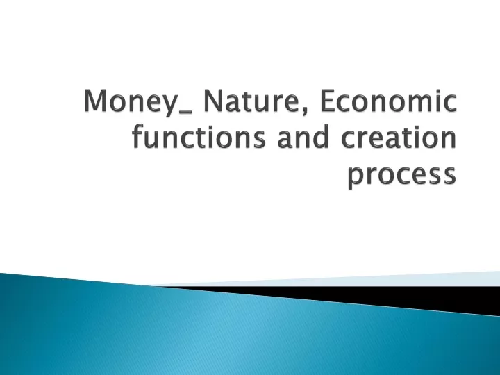 money nature economic functions and creation process