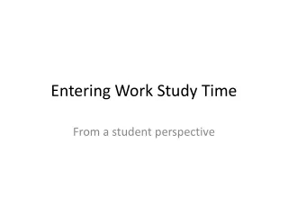 Entering Work Study Time