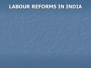 LABOUR REFORMS IN INDIA