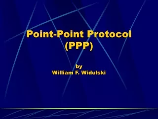 Point-Point Protocol (PPP) by William F. Widulski