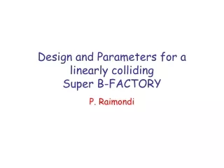 Design and Parameters for a linearly colliding  Super B-FACTORY