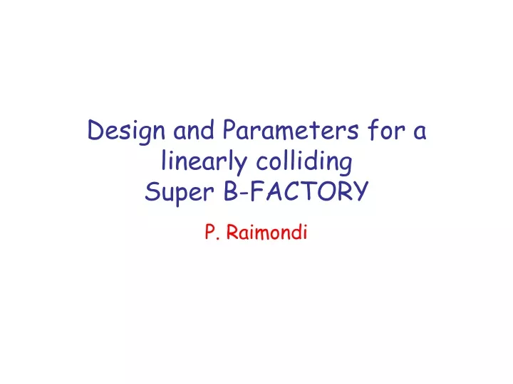 design and parameters for a linearly colliding super b factory