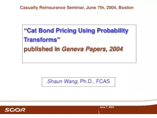 “ Cat Bond Pricing Using Probability Transforms ” published in  Geneva Papers, 2004