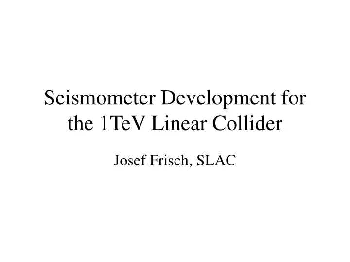 seismometer development for the 1tev linear collider