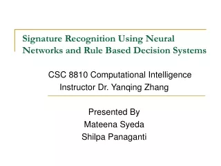 Signature Recognition Using Neural Networks and Rule Based Decision Systems