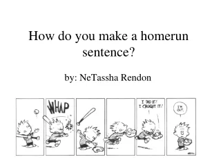 How do you make a homerun sentence?