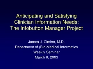 anticipating and satisfying clinician information needs the infobutton manager project