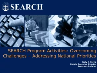 SEARCH Program Activities: Overcoming Challenges – Addressing National Priorities