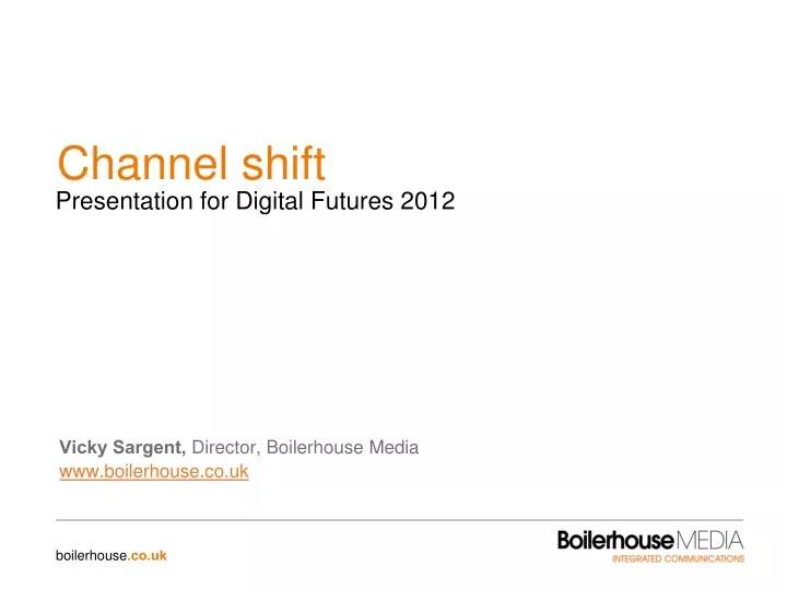 channel shift