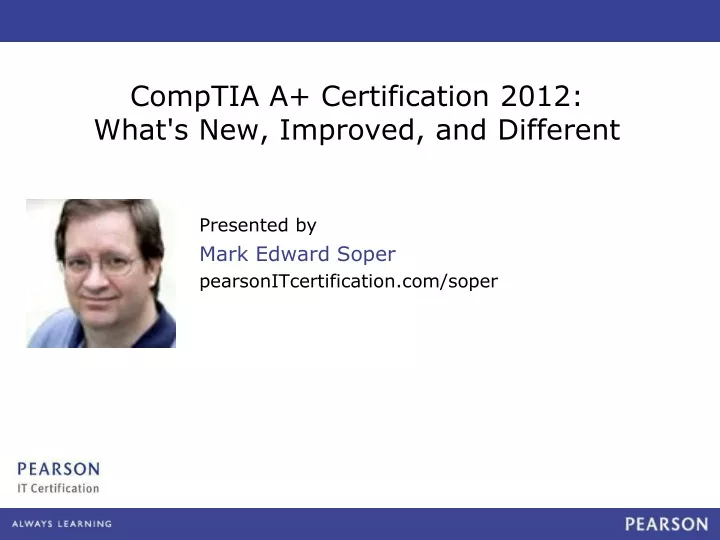 comptia a certification 2012 what s new improved and different