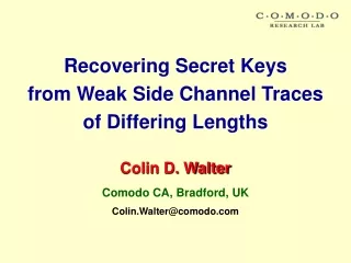 Recovering Secret Keys  from Weak Side Channel Traces  of Differing Lengths
