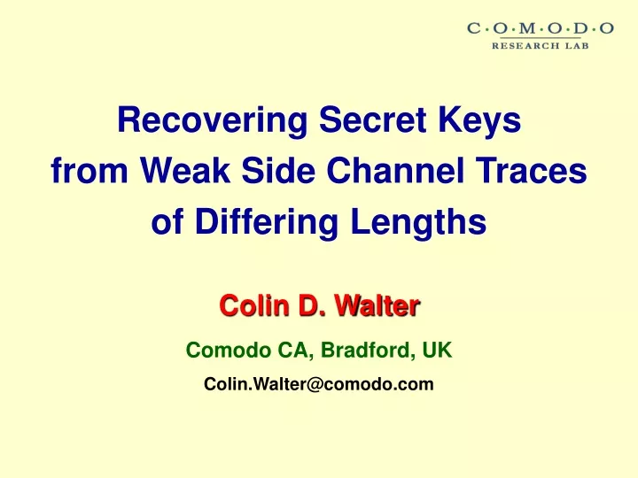 recovering secret keys from weak side channel traces of differing lengths