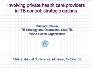 Involving private health care providers  in TB control: strategic options