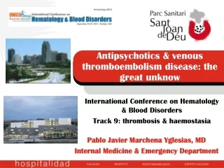 Antipsychotics &amp; venous thromboembolism disease: the great unknow